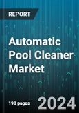 Automatic Pool Cleaner Market by Type, Pool Type, End-User, Distribution Channel - Global Forecast 2025-2030- Product Image