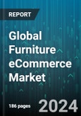 Global Furniture eCommerce Market by Product Type (Bedroom Sets, Dining Tables, Office desks), Material (Glass, Metal, Plastic), Distribution Channel - Forecast 2024-2030- Product Image