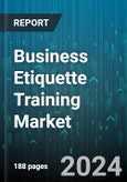 Business Etiquette Training Market by Training Type, Cost Structure, Training Duration, Application, Target Audience - Global Forecast 2025-2030- Product Image