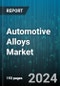 Automotive Alloys Market by Type, Application, Vehicle Type - Global Forecast 2025-2030 - Product Thumbnail Image