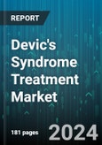 Devic's Syndrome Treatment Market by Treatment, Distribution Channel, End User - Global Forecast 2025-2030- Product Image