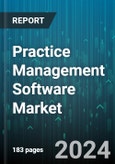 Practice Management Software Market by Component (Services, Software), Practice Size (Large Practices, Medium Practices, Small Practices), Functionality, Pricing Model, Deployment Type, Application, End-user - Global Forecast 2025-2030- Product Image