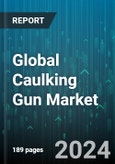 Global Caulking Gun Market by Product (Bulk Loader Guns, Dual Components gun, Foam Caulking Gun), Barrel (Closed Barrel Caulking Gun, Open Barrel Caulking Gun), Operation, Sales Channel - Forecast 2024-2030- Product Image