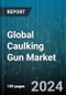 Global Caulking Gun Market by Product (Bulk Loader Guns, Dual Components gun, Foam Caulking Gun), Barrel (Closed Barrel Caulking Gun, Open Barrel Caulking Gun), Operation, Sales Channel - Forecast 2024-2030 - Product Thumbnail Image