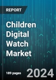 Children Digital Watch Market by Product Type, Age Group, Price Range, Distribution Channel - Global Forecast 2025-2030- Product Image