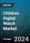 Children Digital Watch Market by Product Type, Age Group, Price Range, Distribution Channel - Global Forecast 2025-2030 - Product Image