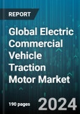 Global Electric Commercial Vehicle Traction Motor Market by Vehicle Type (Buses, Trucks, Vans), Motor Type (AC Motors, DC Motors), Power Rating, Design - Forecast 2024-2030- Product Image