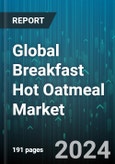 Global Breakfast Hot Oatmeal Market by Oat Type (Instant / Quick Oats, Rolled / Old-Fashioned Oats, Scottish Oats), Nature (Conventional, Organic), Distribution, Application - Forecast 2024-2030- Product Image