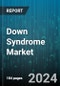 Down Syndrome Market by Offering, Disease Type, Type, End-User - Global Forecast 2025-2030 - Product Image