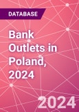 Bank Outlets in Poland, 2024- Product Image