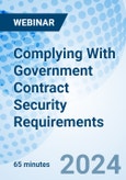 Complying With Government Contract Security Requirements - Webinar (Recorded)- Product Image