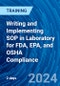 Writing and Implementing SOP in Laboratory for FDA, EPA, and OSHA Compliance (Recorded) - Product Image