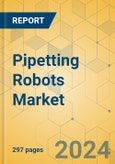 Pipetting Robots Market - Global Outlook & Forecast 2024-2029- Product Image