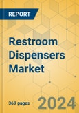 Restroom Dispensers Market - Global Outlook & Forecast 2024-2029- Product Image