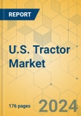 U.S. Tractor Market - Industry Analysis & Forecast 2024-2029- Product Image