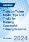 Train the Trainer Model: Tips and Tricks for Running Successful Training Sessions - Webinar - Product Image