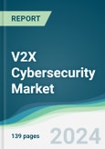 V2X Cybersecurity Market - Forecasts from 2024 to 2029- Product Image