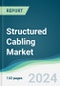 Structured Cabling Market - Forecasts from 2024 to 2029 - Product Image
