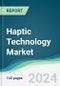 Haptic Technology Market - Forecasts from 2024 to 2029 - Product Image