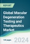 Global Macular Degeneration Testing and Therapeutics Market - Forecasts from 2024 to 2029 - Product Image
