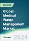 Global Medical Waste Management Market - Forecasts from 2024 to 2029 - Product Thumbnail Image