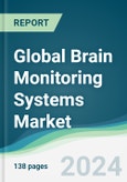 Global Brain Monitoring Systems Market - Forecasts from 2024 to 2029- Product Image