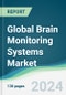 Global Brain Monitoring Systems Market - Forecasts from 2024 to 2029 - Product Thumbnail Image