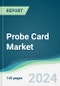 Probe Card Market - Forecasts from 2024 to 2029 - Product Image