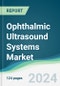 Ophthalmic Ultrasound Systems Market - Forecasts from 2024 to 2029 - Product Thumbnail Image