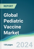 Global Pediatric Vaccine Market - Forecasts from 2024 to 2029- Product Image