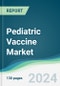 Pediatric Vaccine Market - Forecasts from 2024 to 2029 - Product Image