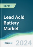 Lead Acid Battery Market - Forecasts from 2024 to 2029- Product Image