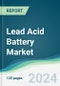Lead Acid Battery Market - Forecasts from 2024 to 2029 - Product Image