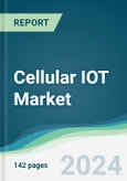 Cellular IOT Market - Forecasts from 2024 to 2029- Product Image
