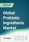 Global Prebiotic Ingredients Market - Forecasts from 2024 to 2029 - Product Thumbnail Image