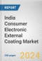India Consumer Electronic External Coating Market Size, Share, Competitive Landscape and Trend Analysis Report by Type and by End-Use : Country Opportunity Analysis and Industry Forecast 2022-2032 - Product Image