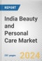 India Beauty and Personal Care Market by Type, Gender, Nature, Price Point, and Distribution Channel, Opportunity Analysis and Industry Forecast, 2024-2033 - Product Image