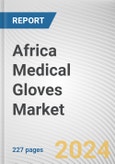 Africa Medical Gloves Market Size, Share, Competitive Landscape and Trend Analysis Report by Product Type, Type, Material Type, Application and End User : Opportunity Analysis and Industry Forecast, 2024 to 2035- Product Image