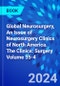 Global Neurosurgery, An Issue of Neurosurgery Clinics of North America. The Clinics: Surgery Volume 35-4 - Product Image