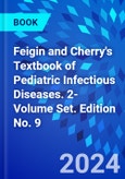 Feigin and Cherry's Textbook of Pediatric Infectious Diseases. 2-Volume Set. Edition No. 9- Product Image