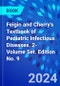 Feigin and Cherry's Textbook of Pediatric Infectious Diseases. 2-Volume Set. Edition No. 9 - Product Image