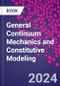 General Continuum Mechanics and Constitutive Modeling - Product Thumbnail Image