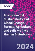 Environmental Sustainability and Global Change. Forests, Agriculture, and Soils vis ? vis Human Disturbance- Product Image