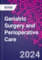 Geriatric Surgery and Perioperative Care - Product Image