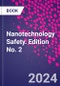 Nanotechnology Safety. Edition No. 2 - Product Image