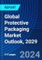 Global Protective Packaging Market Outlook, 2029 - Product Image
