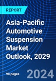 Asia-Pacific Automotive Suspension Market Outlook, 2029- Product Image