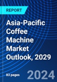 Asia-Pacific Coffee Machine Market Outlook, 2029- Product Image