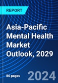 Asia-Pacific Mental Health Market Outlook, 2029- Product Image