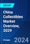 China Collectibles Market Overview, 2029 - Product Thumbnail Image